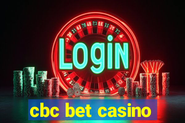 cbc bet casino